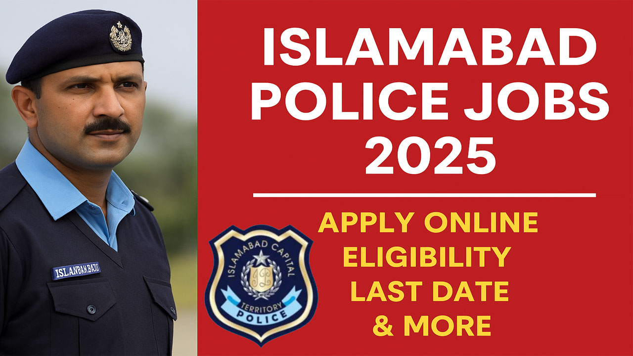 Islamabad Police Jobs 2025 | Online Apply, Eligibility, Deadline