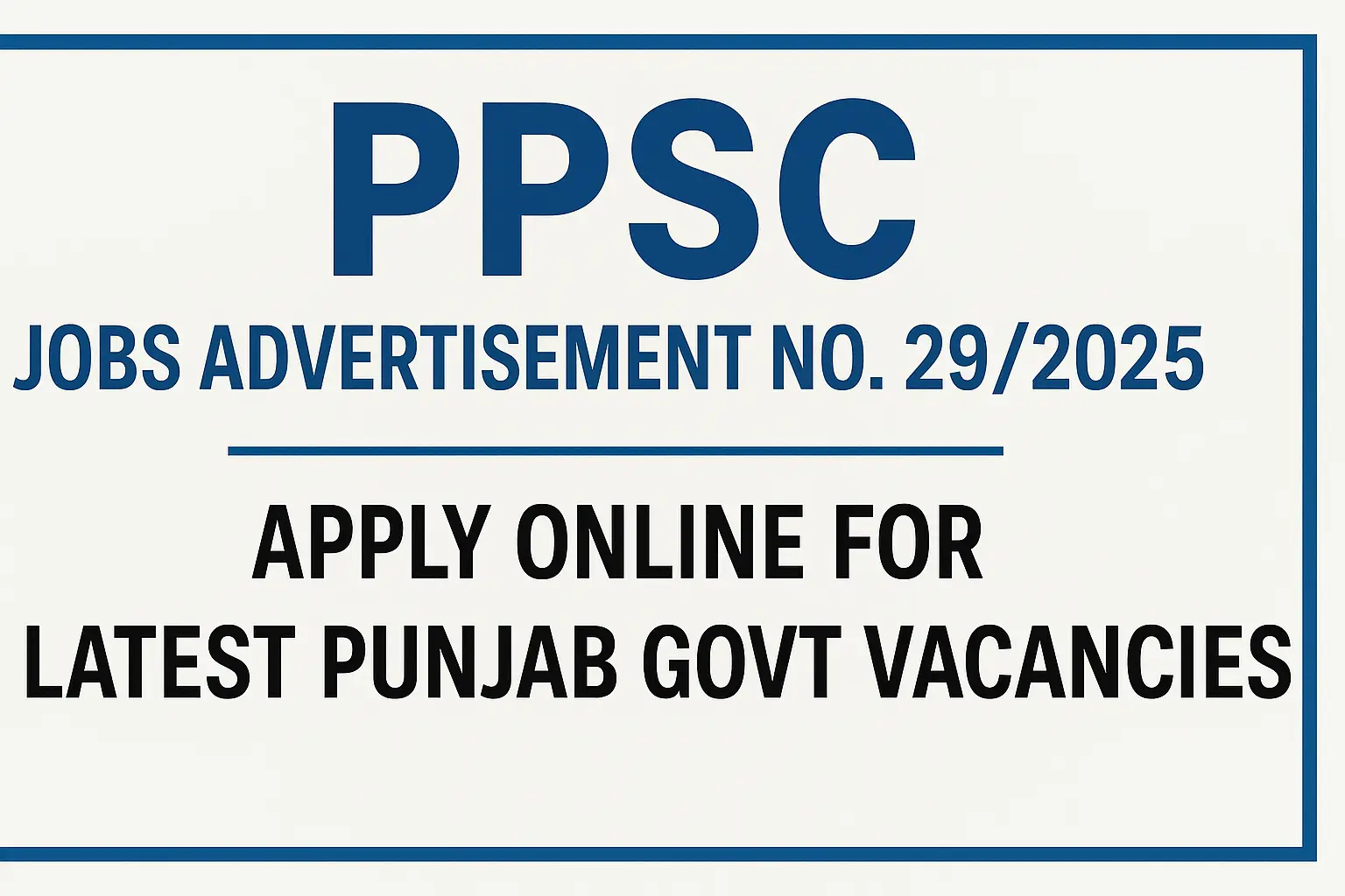 Latest PPSC Jobs Advertisement 29/2025 is Announced